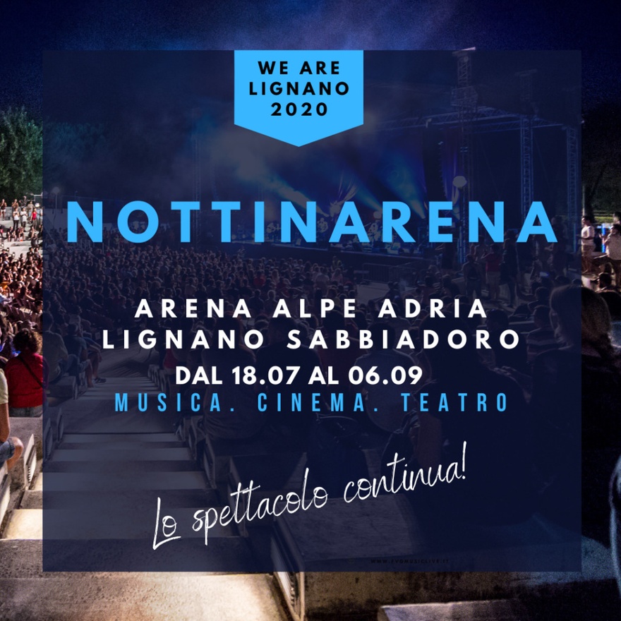 Nottinarena - Musica, cinema e teatro in Arena Alpe Adria